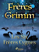 E-Book (epub) Les Six Frères Cygnes von Brothers Grimm