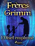 E-Book (epub) L'Oisel emplumé von Frères Grimm