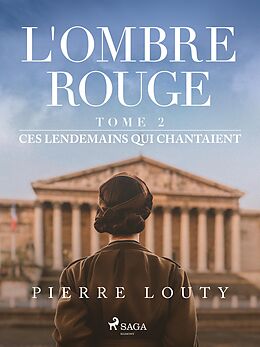 eBook (epub) L'Ombre rouge - T2 : Ces lendemains qui chantaient de Pierre Louty