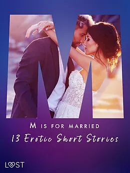 E-Book (epub) M is for Married - 13 Erotic Short Stories von Kristiane Hauer, Sarah Skov, Erika Svensson