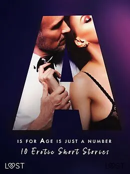 E-Book (epub) A is for Age is just a number: 10 Erotic Short Stories von Kristiane Hauer, Malva B., Alexandra Södergran