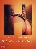 E-Book (epub) H is for Hinterland - 10 Erotic Short Stories von Saga Stigsdotter, Sara Agnès L., Julie Jones