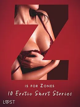 E-Book (epub) Z is for Zones - 10 Erotic Short Stories von Victoria Pazdzierny, Sara Agnès L., Virginie Bégaudeau