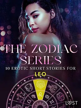 E-Book (epub) The Zodiac Series: 10 Erotic Short Stories for Leo von Sarah Skov, B. J. Hermansson, Vanessa Salt