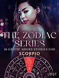 E-Book (epub) The Zodiac Series: 10 Erotic Short Stories for Scorpio von Alexandra Södergran, Anita Bang, Vanessa Salt