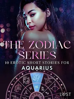 E-Book (epub) The Zodiac Series: 10 Erotic Short Stories for Aquarius von Camille Bech, B. J. Hermansson, Malin Edholm