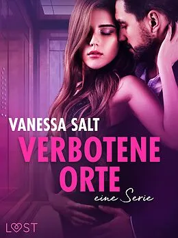 E-Book (epub) Verbotene Orte: eine Serie von Vanessa Salt