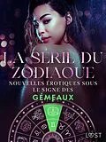 E-Book (epub) La série du zodiaque : nouvelles érotiques sous le signe des Gémeaux von Alexandra Södergran, Olrik, Andrea Hansen