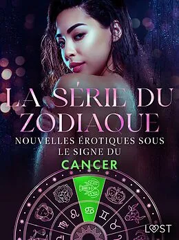 E-Book (epub) La série du zodiaque : nouvelles érotiques sous le signe du Cancer von Camille Bech, Lisa Vild, Lea Lind
