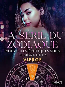 E-Book (epub) La série du zodiaque : nouvelles érotiques sous le signe de la Vierge von Camille Bech, Lea Lind, Julie Jones