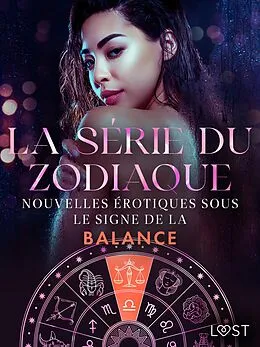 E-Book (epub) La série du zodiaque : nouvelles érotiques sous le signe de la Balance von Olrik, Malin Edholm, Andrea Hansen