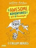 E-Book (epub) The Awesome Adventures of Will and Randolph: The Fallen Heroes von Jeffrey Archer
