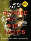 E-Book (epub) Blinded by the Lights von Jakub Zulczyk