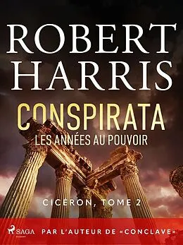 E-Book (epub) Conspirata: Les années au pouvoir von Robert Harris