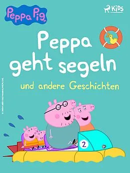 E-Book (epub) Peppa Wutz - Peppa geht segeln und andere Geschichten von Neville Astley, Mark Baker