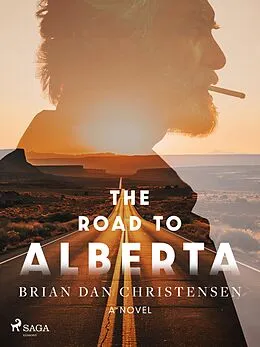 E-Book (epub) The Road to Alberta von Brian Dan Christensen