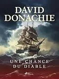 E-Book (epub) Une Chance du Diable von David Donachie