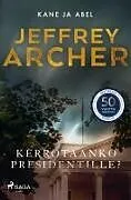 Kartonierter Einband Kerrotaanko presidentille? von Jeffrey Archer
