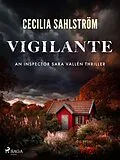 E-Book (epub) Vigilante: A gritty Swedish police procedural von Cecilia Sahlström