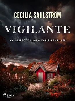E-Book (epub) Vigilante: A gritty Swedish police procedural von Cecilia Sahlström
