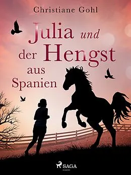E-Book (epub) Julia und der Hengst aus Spanien von Christiane Gohl