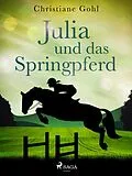 E-Book (epub) Julia und das Springpferd von Christiane Gohl