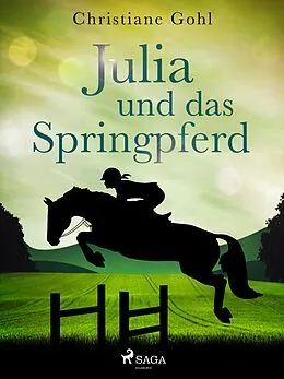 E-Book (epub) Julia und das Springpferd von Christiane Gohl