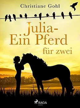 E-Book (epub) Julia - Ein Pferd für zwei von Christiane Gohl
