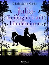 E-Book (epub) Julia - Reiterglück mit Hindernissen von Christiane Gohl