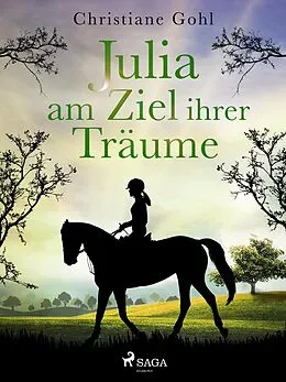 E-Book (epub) Julia am Ziel ihrer Träume von Christiane Gohl