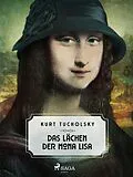 E-Book (epub) Das Lächeln der Mona Lisa von Kurt Tucholsky