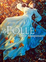 E-Book (epub) La Folle von Guy de Maupassant