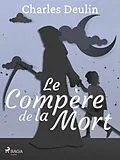 E-Book (epub) Le Compère de la Mort von Charles Deulin