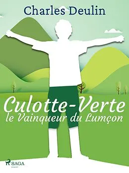 E-Book (epub) Culotte-Verte, le Vainqueur du Lumçon von Charles Deulin