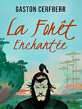 E-Book (epub) La Forêt enchantée von Gaston Cerfberr
