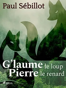 E-Book (epub) G'laume le loup et Pierre le renard von Paul Sébillot