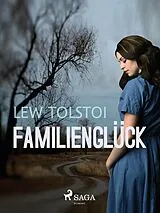 E-Book (epub) Familienglück von Lew Tolstoi