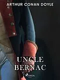 E-Book (epub) Uncle Bernac von Arthur Conan Doyle