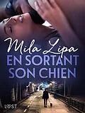 E-Book (epub) En sortant son chien - Une nouvelle érotique von Mila Lipa
