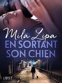 E-Book (epub) En sortant son chien - Une nouvelle érotique von Mila Lipa
