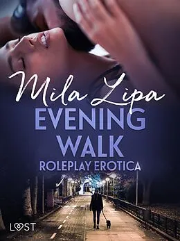 E-Book (epub) Evening Walk - Roleplay Erotica von Mila Lipa