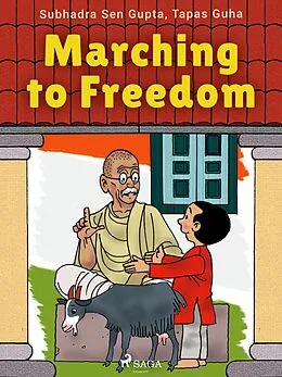 E-Book (epub) Marching to Freedom von Subhadra Sen Gupta, Tapas Guha