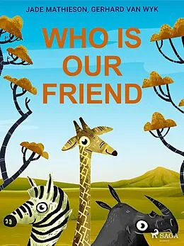 E-Book (epub) Who is Our Friend von Gerhard Van Wyk, Jade Mathieson