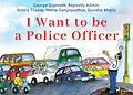 E-Book (epub) I Want to be a Police Officer von George Supreeth, Suvidha Mistry, Neeta Gangopadhya