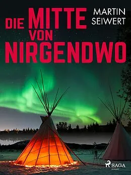 E-Book (epub) Die Mitte von Nirgendwo von Martin Seiwert