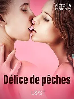 E-Book (epub) Délice de pêches - Une nouvelle érotique von Victoria Pazdzierny