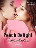 E-Book (epub) Peach Delight - Lesbian Erotica von Victoria Pazdzierny