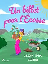 E-Book (epub) Un billet pour l'Écosse von Alexandra Zöbeli