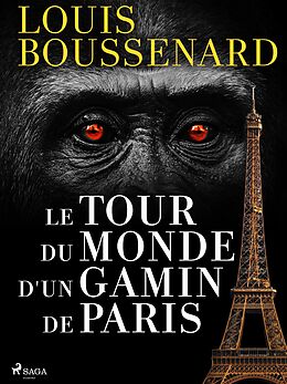 eBook (epub) Le Tour du monde d'un gamin de Paris de Louis Boussenard