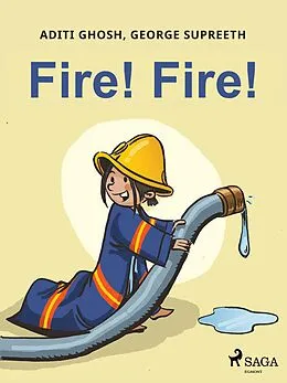 E-Book (epub) Fire! Fire! von George Supreeth, Aditi Ghosh
